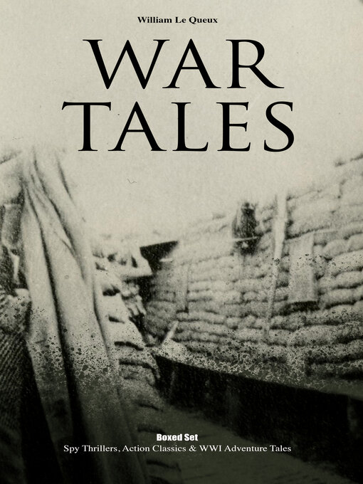 Title details for WAR TALES Boxed Set by William Le Queux - Wait list